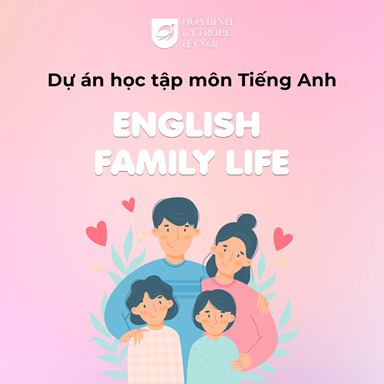 Dự án học tập môn tiếng Anh Family life
