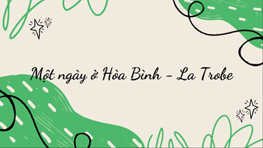 MỘT NGÀY Ở HÒA BÌNH LA TROBE