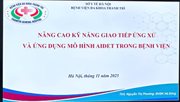 NÂNG TẦM CHẤT LƯỢNG DỊCH VỤ Y TẾ VỚI MÔ HÌNH AIDET