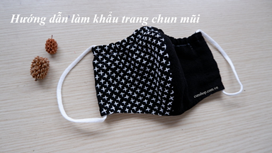 HƯỚNG DẪN MAY KHẨU TRANG CHUN MŨI (RẬP FREES CUỐI ALBUM ))