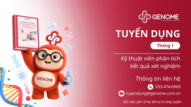 🧬 GENOME TUYỂN DỤNG | KỸ THUẬT VIÊN PHÂN TÍCH KẾT QUẢ XÉT NGHIỆM 🧬