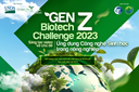 Thể lệ, cách thức tham dự cuộc thi GEN Z Biotech Challenge 2023 – Sáng tạo video về chủ đề Ứng dụng Công nghệ Sinh học trong nông nghiệp