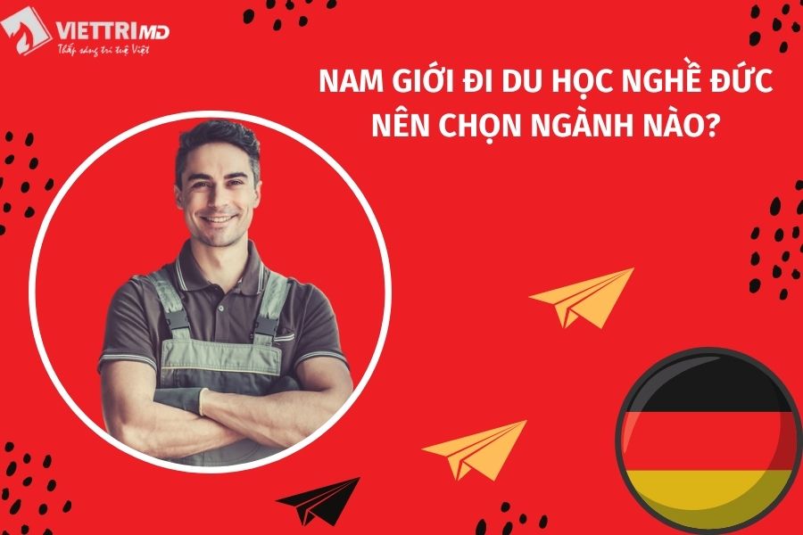 Nam giới đi du học nghề ở Đức chọn ngành nào tốt nhất