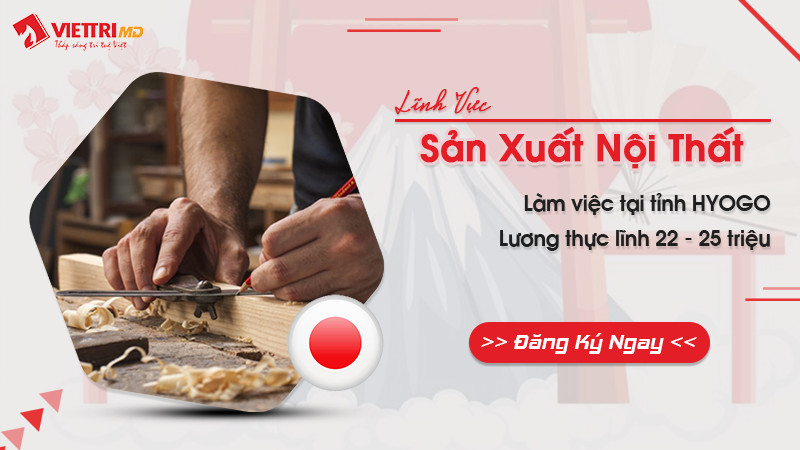 Xuất khẩu lao động Nhật Bản đơn hàng sản xuất Nội Thất 2022