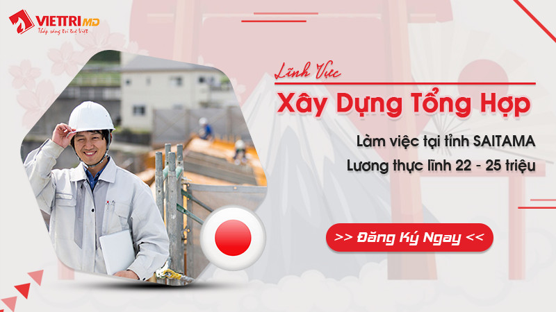 Xuất khẩu lao động Nhật Bản đơn Xây dựng tổng hợp 2022