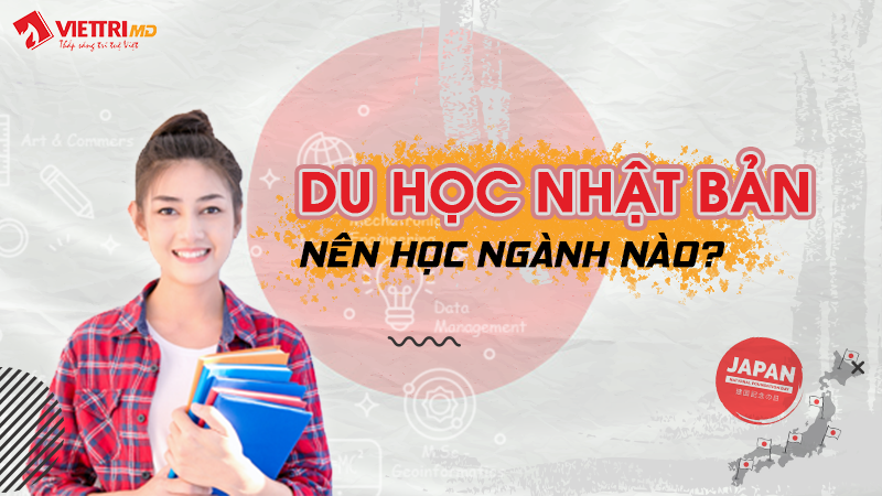 Du học Nhật Bản chọn ngành nào