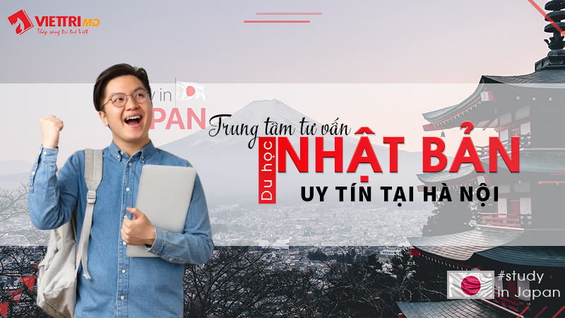 Trung tâm tư vấn du học Nhật Bản uy tín tại Hà Nội - Việt Trí MD