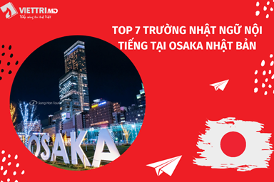 Top 7 Trường Nhật Ngữ Nổi Tiếng Ở Osaka Nhật Bản 2022