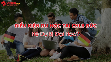 Điều kiện du học Đức hệ dự bị 2022 - Việt Trí MD