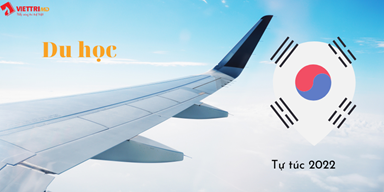 Du học Hàn Quốc tự túc 2022 Kinh nghiệm từ Z tới Z