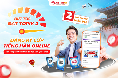 Khóa học tiếng Hàn online tại Việt Trí - Lộ trình bứt tốc đạt TOPIK 2 cho du học Hàn Quốc 2026