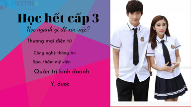 Học hết cấp 3 nên học ngành gì dễ xin Việc hiện nay?