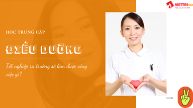 Học trung cấp điều dưỡng ra trường làm được công Việc Gì? 