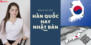 Nên đi du học Hàn Quốc hay Nhật Bản?
