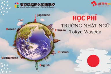 Thông Tin Học Phí Trường Nhật Ngữ Tokyo Waseda 2022 - Việt Trí MD