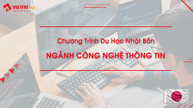 Du học Nhật Bản Ngành Công Nghệ Thông Tin 2024