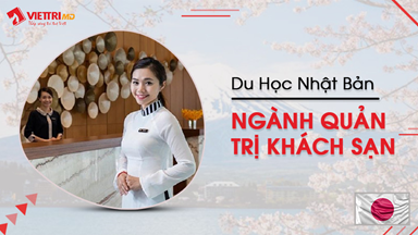 Du học Nhật Bản ngành Quản Trị Khách Sạn 2022