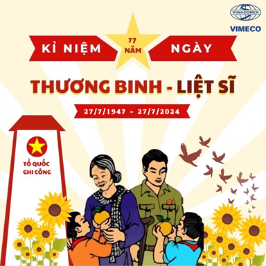 CÔNG TY VIMECO KỶ NIỆM 77 NĂM NGÀY THƯƠNG BINH - LIỆT SĨ (27/7/1947 - 27/7/2024)